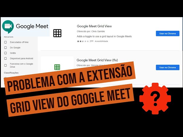 Problema com a extensão GRID VIEW para o Google Meet - LEIA A DESCRIÇÃO ANTES