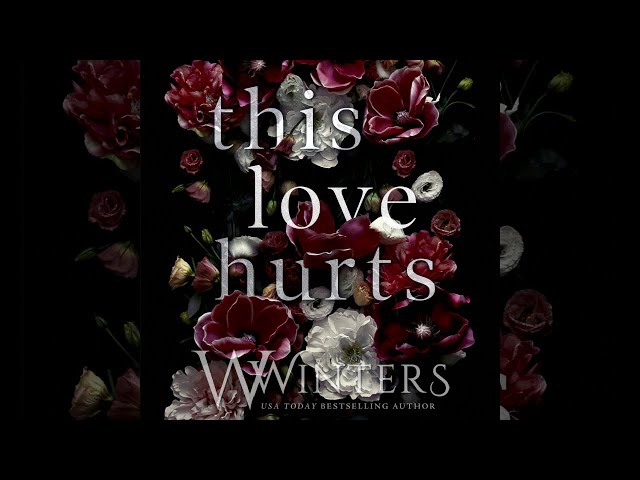 This Love Hurts Official Audiobook - Part 1 of the What I Would Do For You Collection