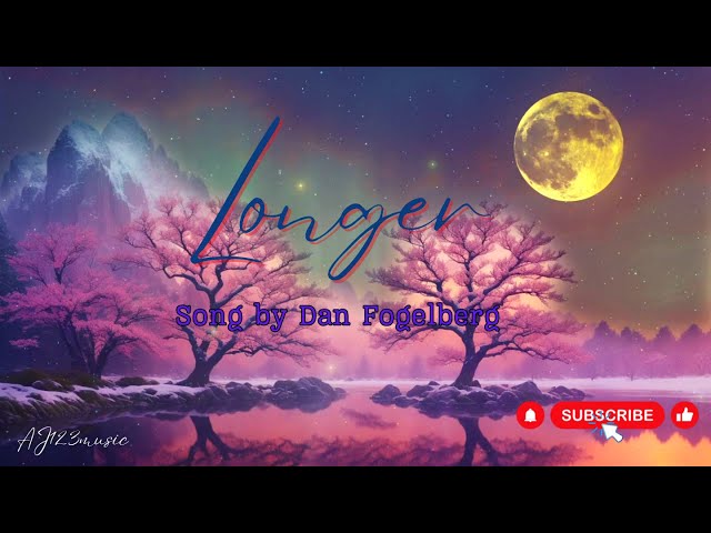 Longer - Dan Fogelberg (Lyrics)