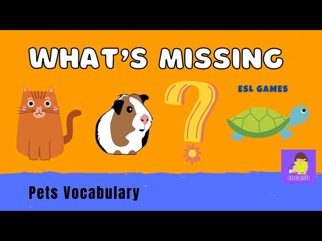 What's missing? – Pets | English Vocabulary Guessing Game for kids (ESL)