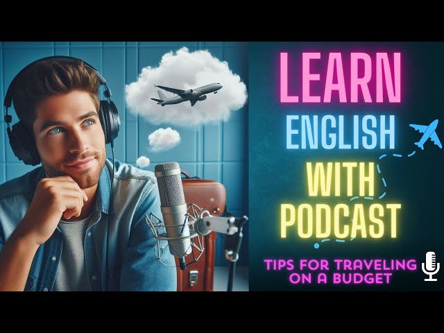 🛩️ Tips for Traveling on a Budget | English Learning Podcast 🚀 Best Podcast | Listen and Practice🌟
