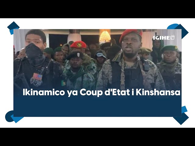 Ikinamico i Kinshasa||Perezida Tshisekedi arashinjwa kwikorera Coup d'Etat||Kamerhe mu mazi abira