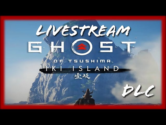 IKI Island DLC -GHOST OF TSUSHIMA LiveStream - 1st Playthrough Ever!! - Stream 26