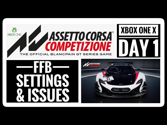 Assetto Corsa Competizione on Xbox One X & PS4 FFB issues!!!
