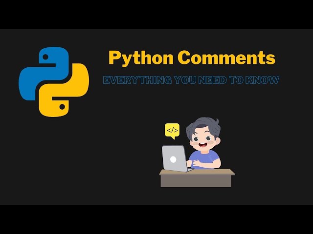 Python Comments - All You Need To Know (And Stuff You Didn't!)