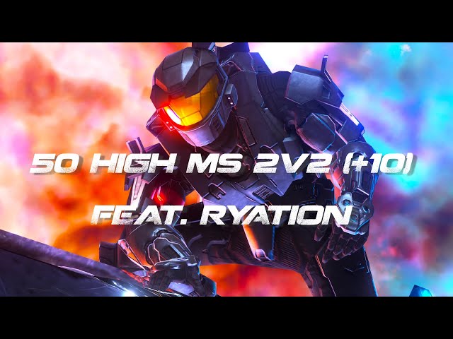 50 High Halo 3 MS 2v2 (+10) w/ Ryation