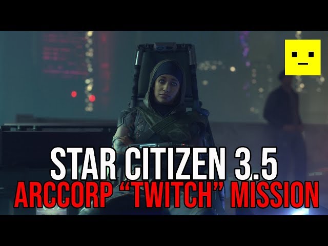 Star Citizen 3.5 New ArcCorp Mission Gameplay | Twitch Pacheco
