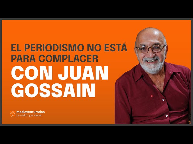 Juan Gossain: "El periodismo no está para complacer"