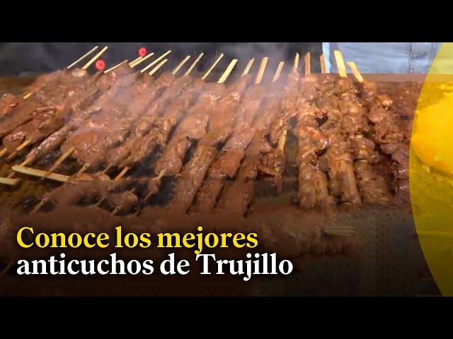 #NuestraTierra en Trujillo: Los mejores anticuchos en la plazuela Raymondi