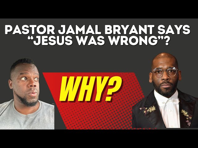 Pastor Jamal Bryant says Jesus was wrong & out of order l Why?