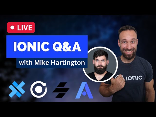 🛑 Ionic Q&A with Mike Hartington