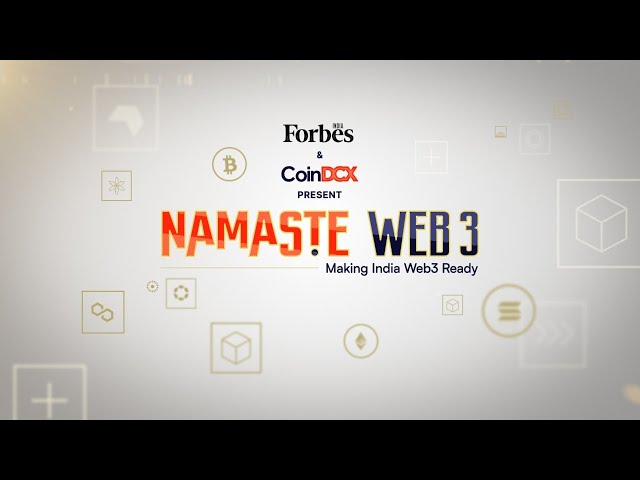 Forbes India and Coindcx Present Namaste Web3- Making India Web3 Ready | Kolkatta