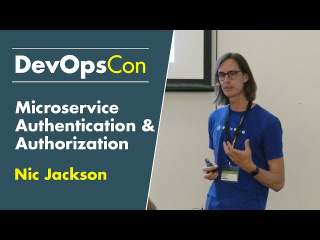 Microservice Authentication and Authorization | Nic Jackson