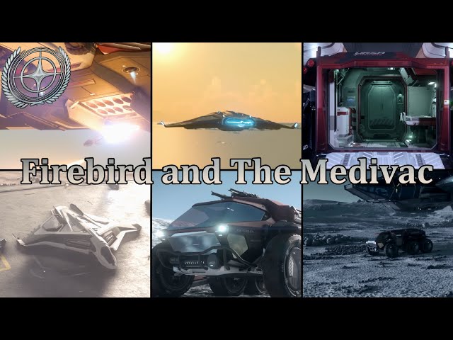 Star Citizen - 2 new vehicles, The Firebird and The Medivac