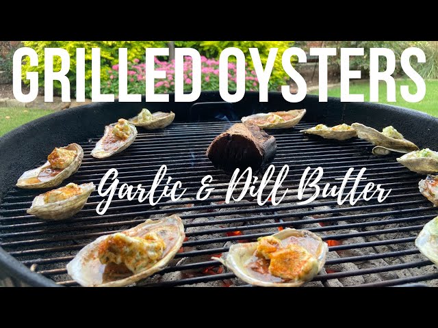 Grilled Oysters with Garlic Dill Compound Butter