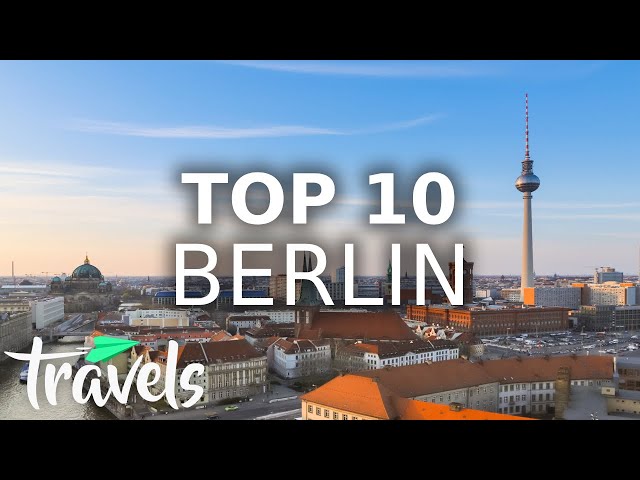 The Best Reasons to Visit Berlin