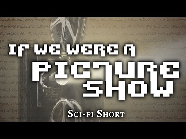 "If We Were a Picture Show" — Sci-fi short story about building a digital frontier