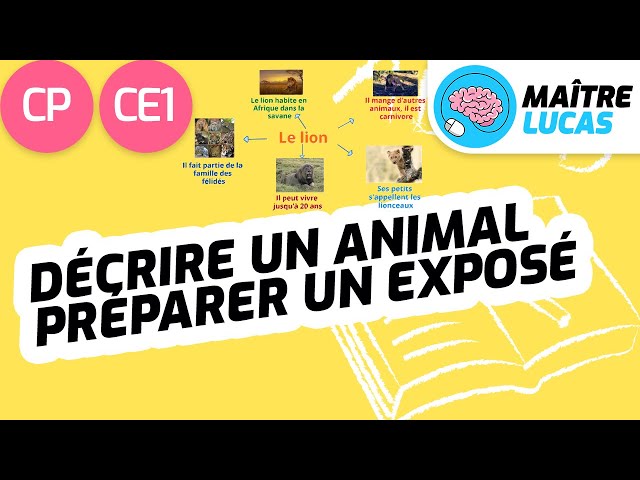 Décrire un animal - Préparer un exposé CP - CE1 - Cycle 2 - Français - Production d'écrits