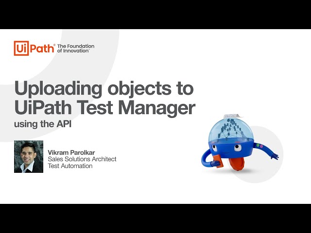UiPath Test Suite: Uploading Objects to Test Manager via API