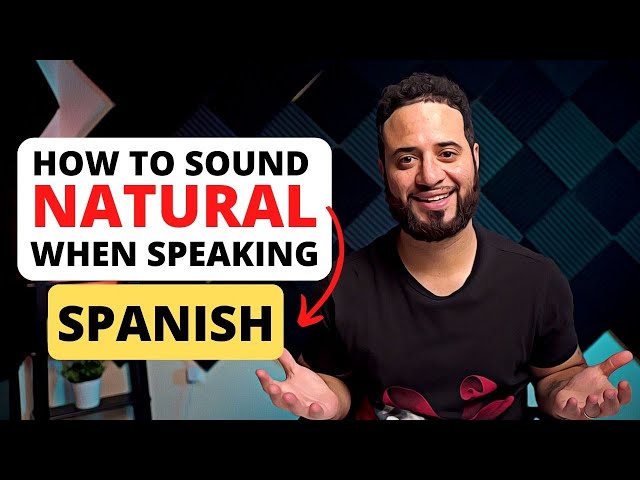 How To Speak Spanish Like A Native and Sound More Natural | LEARN SPANISH