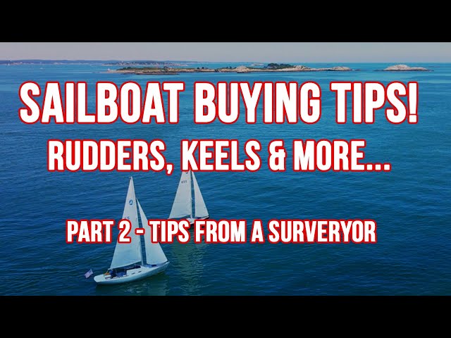 SAILBOAT BUYING TIPS - Part 2! A veteran surveyor gives his inside tips - #sailboat
