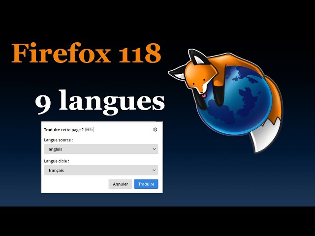 Firefox 118 un traducteur de 9 langues est intégré (BETA)