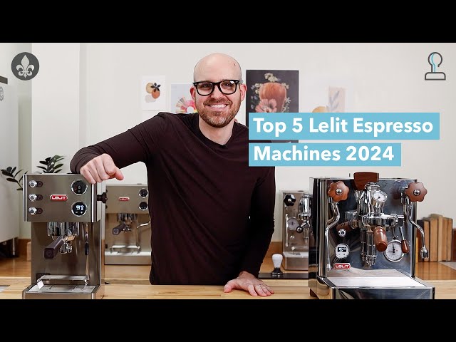 Top 5 Lelit Espresso Machines 2024