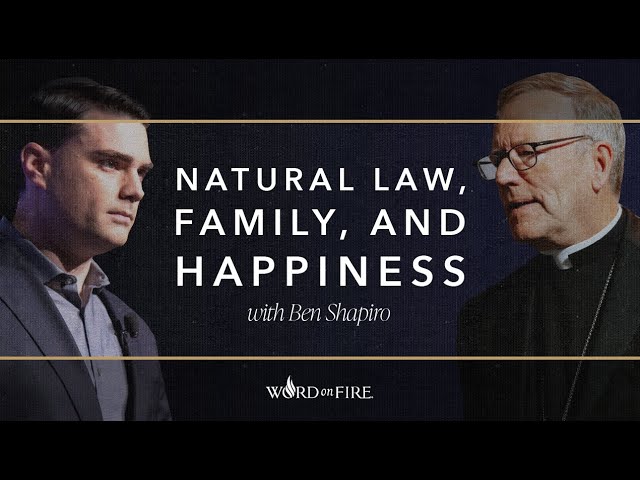 Natural Law, Family, and Happiness with Ben Shapiro