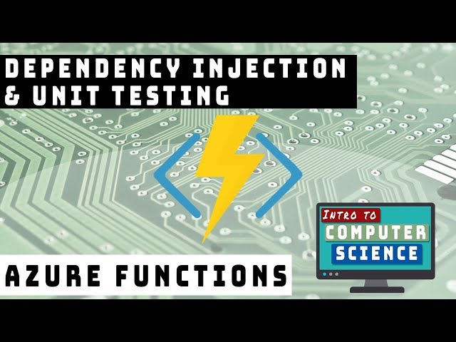 Dependency Injection and Unit Testing in Azure Functions
