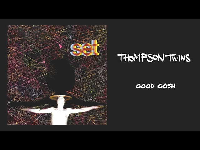 Thompson Twins - Good Gosh (Official Audio)