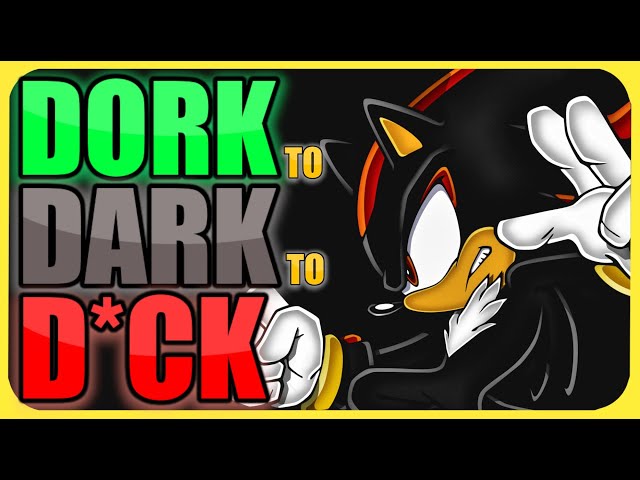 Dork to Dark to D*ck | Shadow The Hedgehog Character Analysis