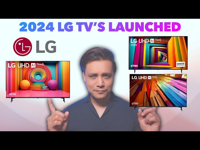 LG UHD TV 2024 Launched | LG UT90 vs LG UT80 vs LG UT75 | What Should You Buy? | Punchi Man Tech