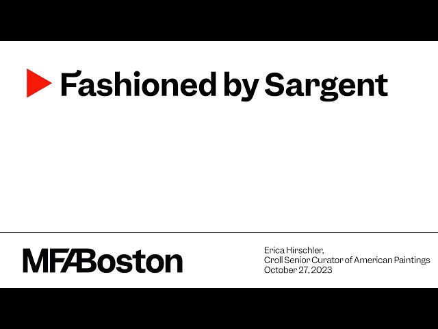 MFA Member Lectures: Fashioned by Sargent