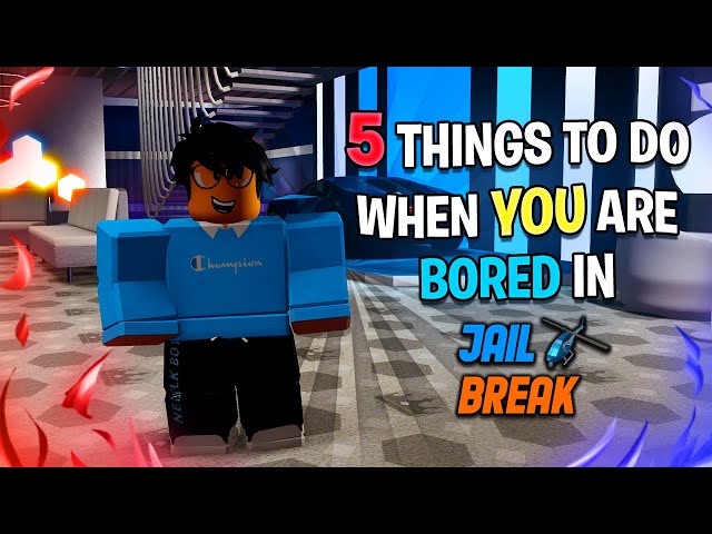 5 THINGS To Do When YOU'RE BORED in Jailbreak - Roblox Jailbreak