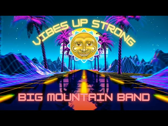 BIG MOUNTAIN "VIBES UP STRONG"  Feat. VIBES UP STRONG lead singer JAMES McWHINNEY