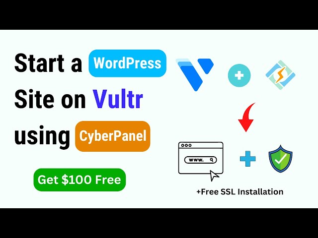 How to Start a Wordpress Site on Vultr using CyberPanel