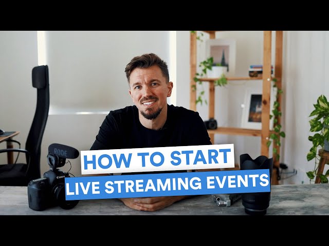 The Basics You Need to Start Live Streaming Events!