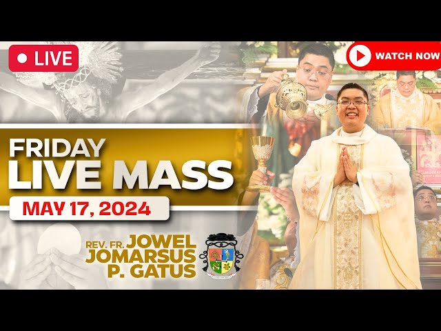 FILIPINO LIVE MASS TODAY ONLINE II MAY 17, 2024 II FR. JOWEL JOMARSUS GATUS