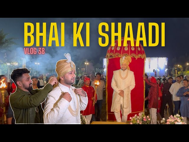 Bhai Ki Shaadi | Indian Wedding| Nothing As Such | Vlog 38