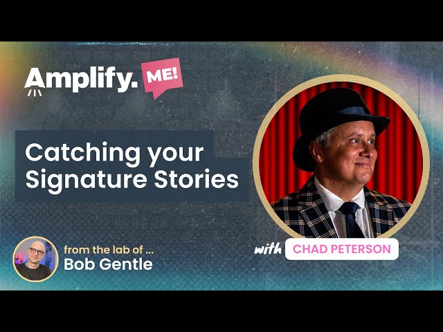 Catching your Signature Stories with Chad Peterson