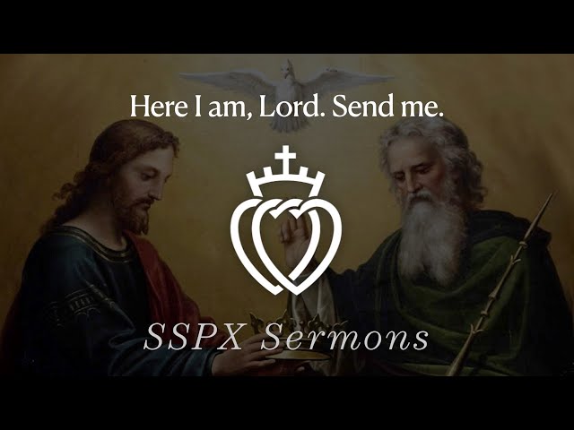 Here I am, Lord. Send me. - SSPX Sermons