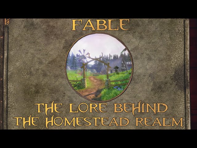 Fable: The Lore Behind The Homestead Realm