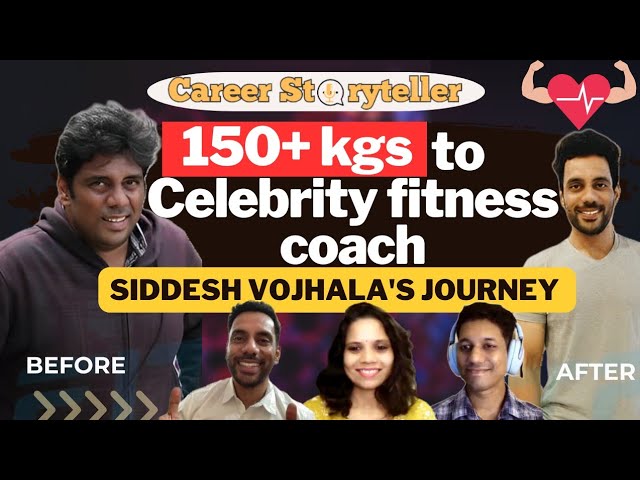 Weight Loss SHOCKER!150+ kgs to Fitness Coach ft.Siddesh Vojhala| inspiration|Careerstoryteller