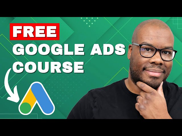Google Ads Course 2024 | 5+ Hours | 70+ Lessons | Timestamps | Free Training
