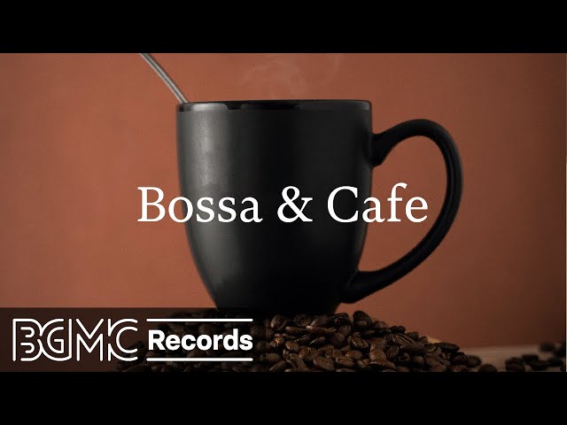 Start Your Day with Bossa Nova Cafe: Happy Jazz for Relaxing