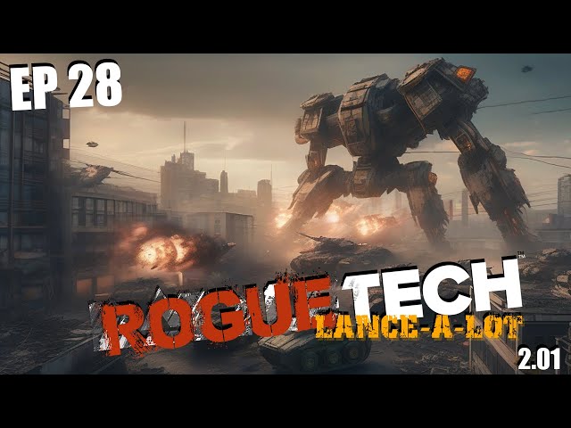 Sir, Our Enemies Are Inside The Base - Roguetech Lance-a-Lot episode 28