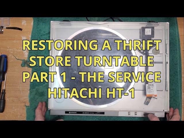 Restoring a Thrift Store Turntable Part 1 - The Service - Hitachi HT-1