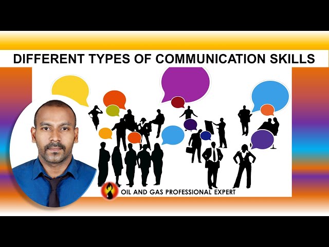 Different types of Communication skill / Oil and Gas Proffesional Expert