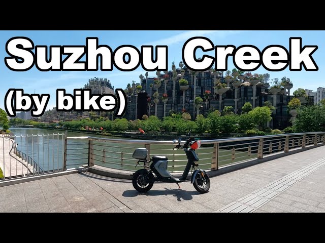 Suzhou Creek by ebike, another excellent weather day in Shanghai