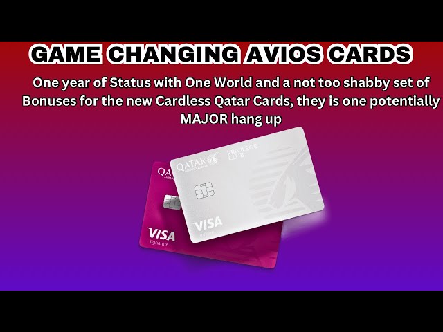 GAME CHANGERS | Cardless and Qatar Cards 1 year of One World Status* (*one major catch, maybe)